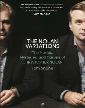 The Nolan Variations: The Movies, Mysteries, and Marvels of Christopher Nolan by Tom Shone