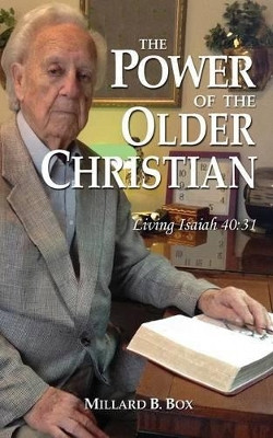 The Power of the Older Christian by Millard B Box 9781938526749