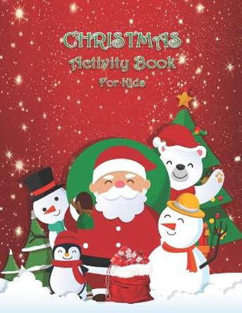 CHRISTMAS Activity Book For Kids: The Ultimate Christmas Activity Book, Fun Work Book Game For Learning Dot to Dot, Santa Claus Coloring Dot To Dot, Mazes. Fun Children's Christmas Gift or Present for Toddlers & Kids. by Franca Dorado 9798563960794