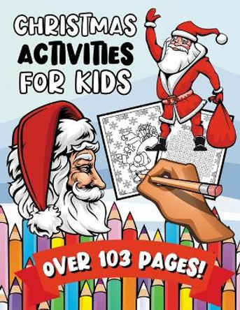 Christmas Activities For Kids: A Fun & Learning Puzzle Activity Book for Toddlers by Crayons Planet 9798574950647