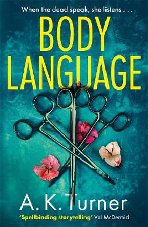 Body Language: The must-read forensic mystery set in Camden Town by A. K. Turner