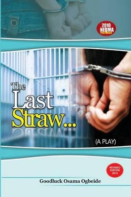 The Last Straw by Goodluck Osama Ogbeide 9789785334760