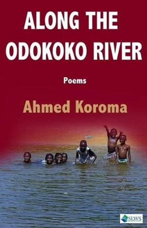 Along the Odokoko River by Ahmed Koroma 9789991054438