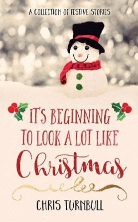 It's Beginning To Look A Lot Like Christmas by Dr Chris Turnbull 9781979268073