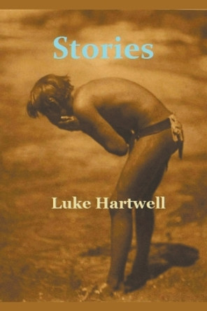 Stories by Luke Hartwell 9798201222949