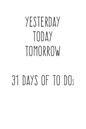 Yesterday Today Tomorrow: 31 Days of To Dos by Beyond the Pen LLC 9798603090511