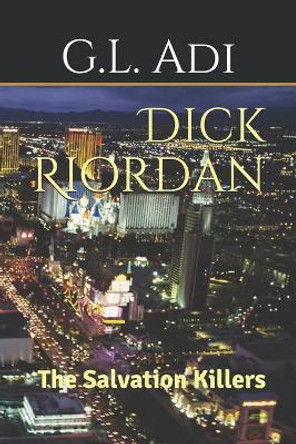 Dick Riordan: The Salvation Killers by G L Adi 9781656855053