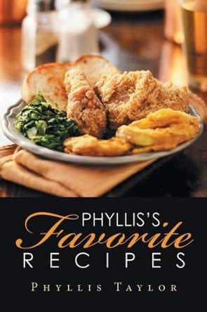 Phyllis's Favorite Recipes by Phyllis Taylor 9781524543433