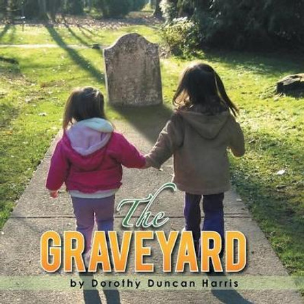 The Graveyard by Dorothy Duncan Harris 9781493116164