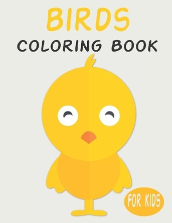 Birds Coloring Book For Kids: Cute Animal Coloring book Great Gift for Boys & Girls, Ages 4-8 by Penart Publishing 9798603368436