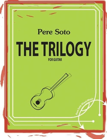 The Trilogy: Guitaratrox, Guitarfox, Guitarlynx by Pere Soto Tejedor 9781983572579