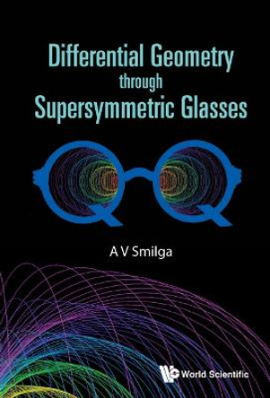Differential Geometry Through Supersymmetric Glasses by Andrei Smilga