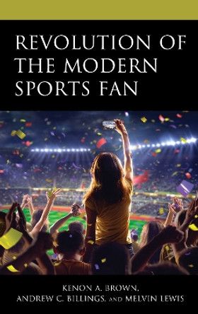 Revolution of the Modern Sports Fan by Kenon A. Brown 9781793650627
