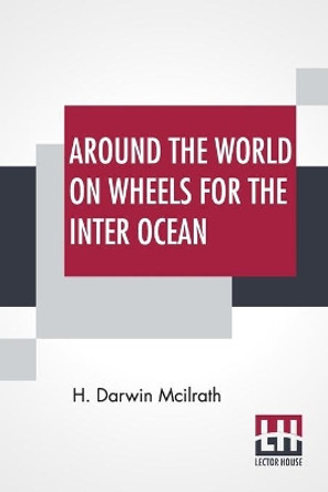 Around The World On Wheels For The Inter Ocean by H Darwin McIlrath 9789390015504