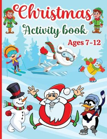 Christmas Activity Book for Kids: Boys and Girls Ages 7-12 - Activities: Coloring, Logic Puzzle, Maze Game, Sudoku, Word Search, Crossword, Word Scramble, Dot to Dot, Differences Games by Estelle Designs 9781804006030