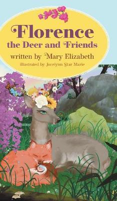 Florence the Deer and Friends by Mary Elizabeth 9781525564932