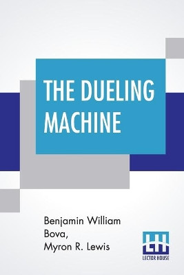 The Dueling Machine by Benjamin William Bova 9789353428105