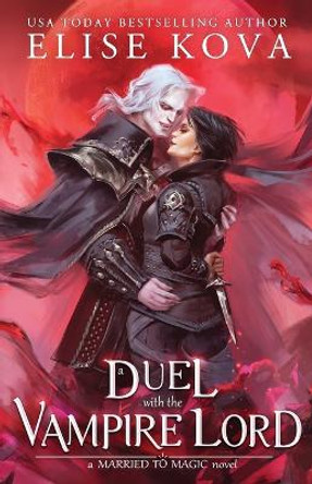 A Duel with the Vampire Lord by Elise Kova 9781949694406