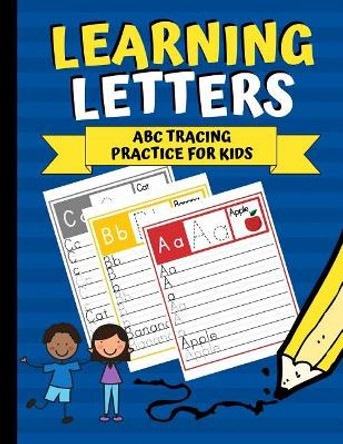 Learning Letters: ABC Tracing Practice for Kids by Creative Kid 9781790809158