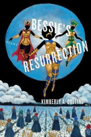 Bessie's Resurrection by Kimberly a Collins 9781945023217