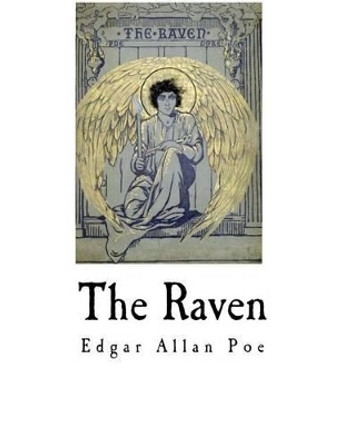 The Raven: Edgar Allan Poe by Edgar Allan Poe 9781540822338