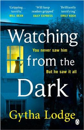 Watching from the Dark: The gripping new crime thriller from the Richard and Judy bestselling author by Gytha Lodge