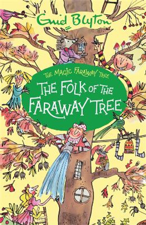 The Magic Faraway Tree: The Folk of the Faraway Tree: Book 3 by Enid Blyton