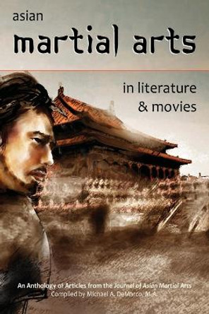 Asian Martial Arts in Literature and Movies by James Grady B a 9781893765320
