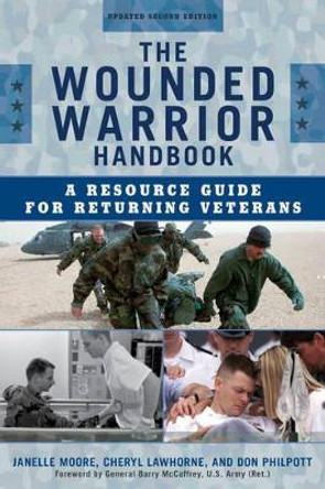 The Wounded Warrior Handbook: A Resource Guide for Returning Veterans by Janelle B. Moore 9781442251960