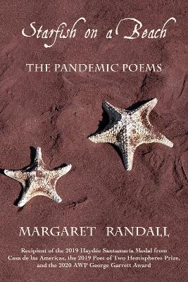 Starfish on a Beach: The Pandemic Poems by Margaret Randall 9781609406158