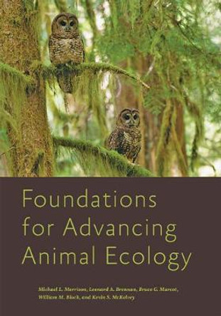 Foundations for Advancing Animal Ecology by Michael L. Morrison