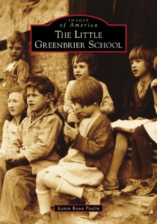 The Little Greenbrier School by Karen Rowe Paulin 9781467107532