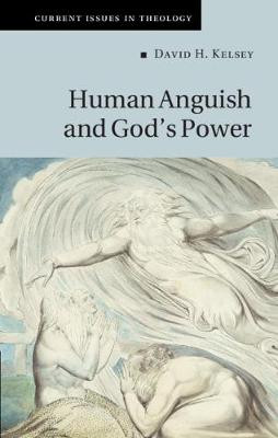 Human Anguish and God's Power by David H. Kelsey