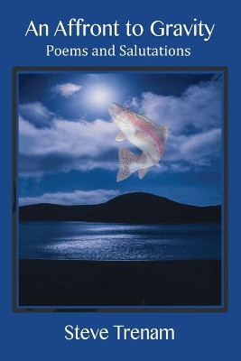 An Affront to Gravity by Steve Trenam 9781421836751