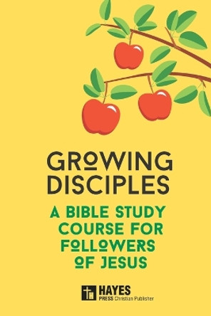 Growing Disciples: A Bible Study Course for Followers of Jesus by Keith Dorricott 9781789102277