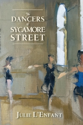 The Dancers of Sycamore Street by Julie L'Enfant 9781959770770
