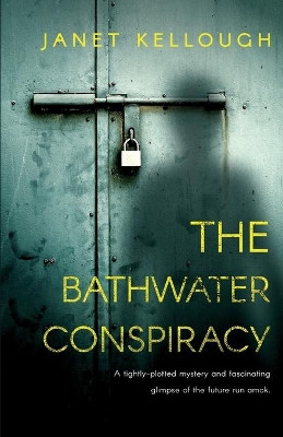 The Bathwater Conspiracy by Janet Kellough 9781770531642