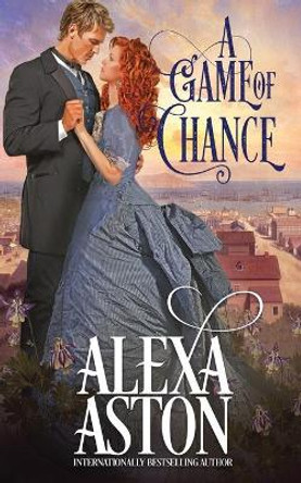 A Game of Chance by Alexa Aston 9781648391323