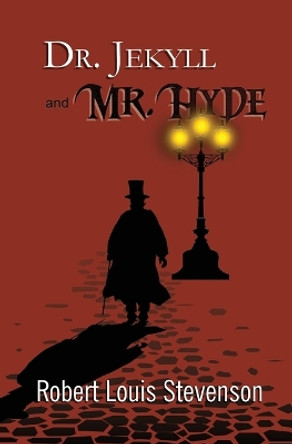 Dr. Jekyll and Mr. Hyde - the Original 1886 Classic (Reader's Library Classics) by Robert Louis Stevenson 9781954839373