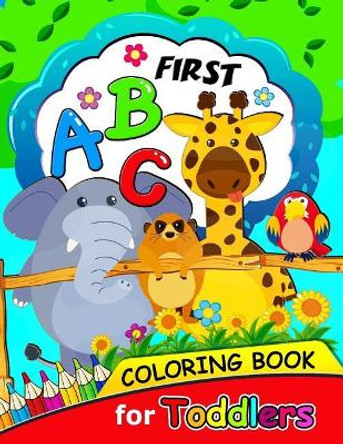 First ABC Coloring book for Toddlers: Activity book for boy, girls, kids Ages 2-4,3-5,4-8 (Coloring and Tracing Alphabet and Shape) by Activity Books for Kids 9781985710573