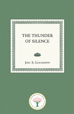 The Thunder of Silence by Joel.S Goldsmith 9781939542694