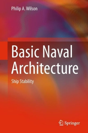 Basic Naval Architecture: Ship Stability by Philip A. Wilson 9783319728049