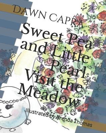 Sweet Pea and Little Pearl Visit the Meadow: Illustrated by Brenda Thomas by Brenda Thomas 9781734097504