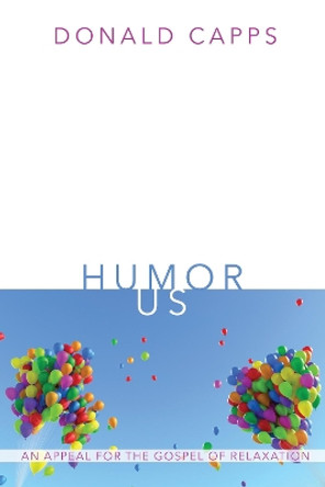 Humor Us by Dr Donald Capps 9781498290371