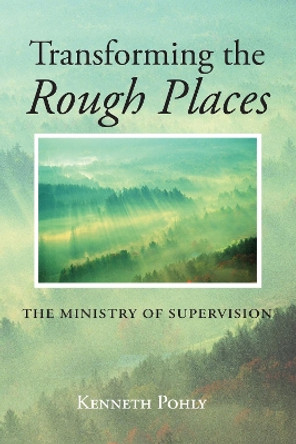 Transforming the Rough Places by Kenneth Pohly 9781532609664