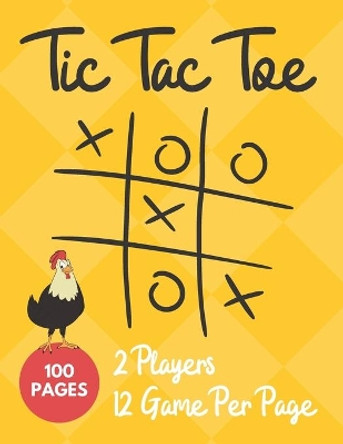 Rooster Tic-Tac-Toe: Game Book for Kids and Adults - 100 Page - 2 Players Challenge - 12 Games per Page by Play Papers 9798632997454