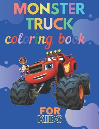 Monster Truck Coloring Book: A Fun Coloring Book For Kids for Boys and Girls (Monster Truck Coloring Books For Kids) by Karim El Ouaziry 9798672285566