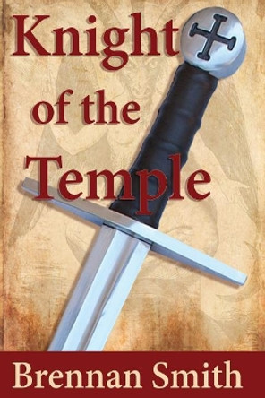 Knight of the Temple by Brennan Smith 9781976384936