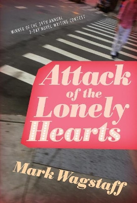 Attack of the Lonely Hearts Mark Wagstaff 9781772141030