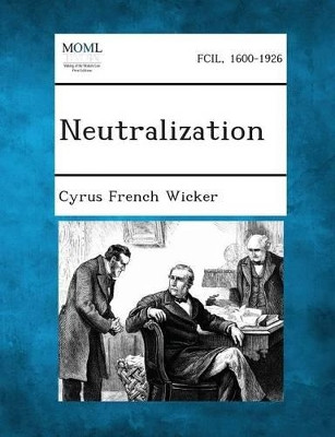 Neutralization by Cyrus French Wicker 9781289346867